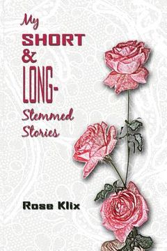 portada My Short and Long-Stemmed Stories (en Inglés)