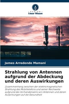portada Strahlung von Antennen aufgrund der Abdeckung und deren Auswirkungen (in German)