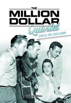 portada the million dollar quartet: jerry lee, carl, elvis & johnny (en Inglés)