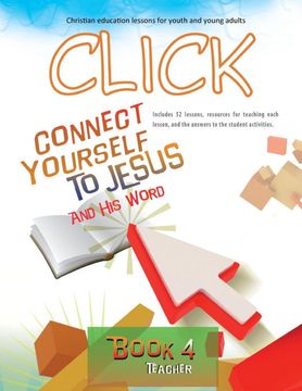 portada Click, Book 4 (Teacher): Connect Yourself to Jesus and his Word (in English)