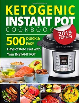 portada Ketogenic Instant pot Cookbook: Tasty 500 Quick & Easy Days of Keto Diet With Your Instant Pot: Keto Diet for Beginners: Low-Carb Instant pot Cookbook: Keto Diet High-Fat Recipes 