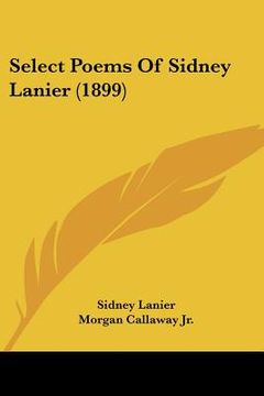 portada select poems of sidney lanier (1899) (en Inglés)