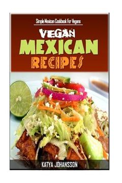 portada Vegan Mexican Cookbook: Simple Mexican Cookbook For Vegans (en Inglés)