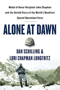 portada Alone at Dawn: Medal of Honor Recipient John Chapman and the Untold Story of the World's Deadliest Special Operations Force 