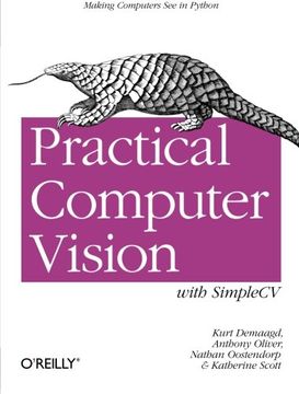 portada Practical Computer Vision With Simplecv: The Simple way to Make Technology see 