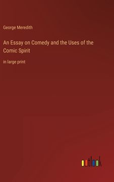 portada An Essay on Comedy and the Uses of the Comic Spirit: in large print (en Inglés)