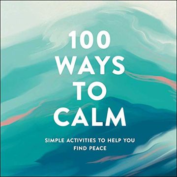 portada 100 Ways to Calm: Simple Activities to Help you Find Peace (en Inglés)