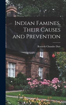 portada Indian Famines, Their Causes and Prevention (en Inglés)