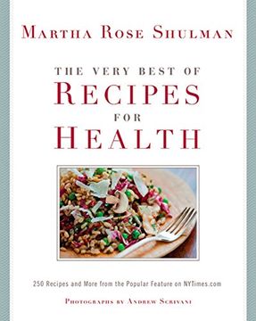 portada The Very Best of Recipes for Health: 250 Recipes and More From the Popular Feature on Nytimes. Com: A Cookbook 