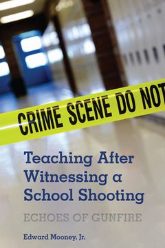 portada Teaching After Witnessing a School Shooting: Echoes of Gunfire (en Inglés)