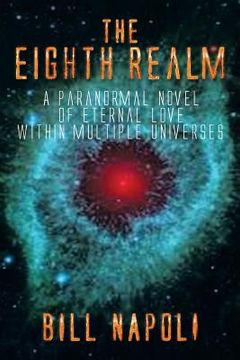 portada The Eighth Realm: A Paranormal Novel of Eternal Love Within Multiple Universes
