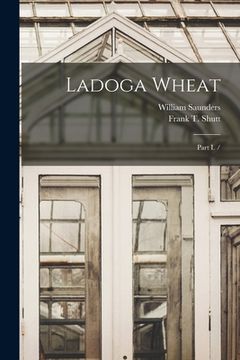 portada Ladoga Wheat: Part I. / [microform] (en Inglés)