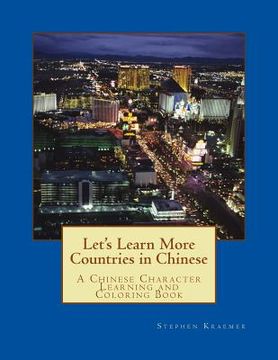 portada Let's Learn More Countries in Chinese: A Chinese Character Learning and Coloring Book (en Inglés)