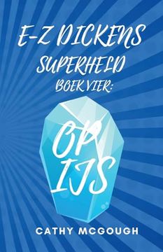 portada E-z Dickens Superheld Boek Vier: Op ijs (en Dutch)