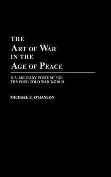 portada The art of war in the age of Peace: U. S. Military Posture for the Post-Cold war World (in English)