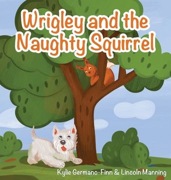 portada Wrigley and the Naughty Squirrel (en Inglés)