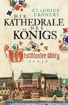 portada Die Kathedrale des Königs: Ein Epischer Roman Über die Krönungskirche Westminster Abbey (en Alemán)