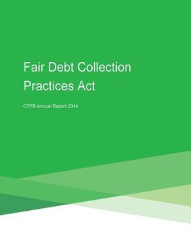 portada Fair Debt Collection Practices Act CFPB Annual Report 2014 (in English)