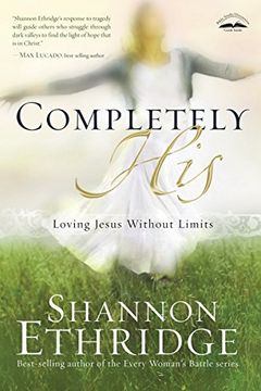portada Completely His: Loving Jesus Without Limits (en Inglés)