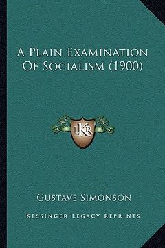 portada a plain examination of socialism (1900)