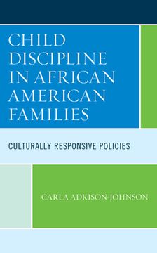portada Child Discipline in African American Families: Culturally Responsive Policies (en Inglés)