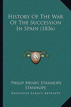 portada history of the war of the succession in spain (1836) (en Inglés)