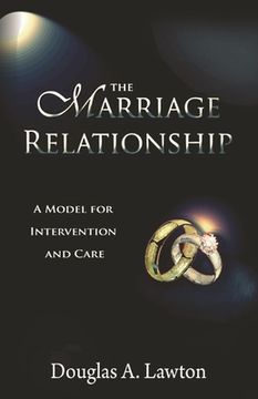 portada The Marriage Relationship: A Model For Intervention And Care (en Inglés)