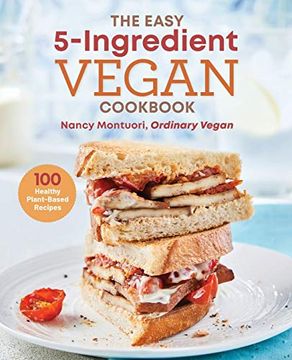 portada The Easy 5 Ingredient Vegan Cookbook: 100 Healthy Plant Based Recipes (en Inglés)