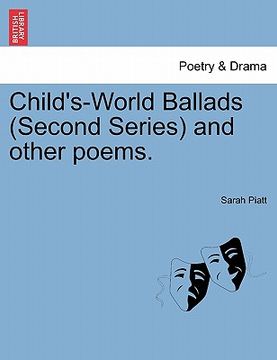 portada child's-world ballads (second series) and other poems. (en Inglés)
