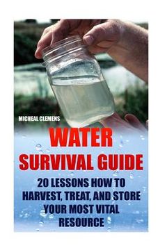 portada Water Survival Guide: 20 Lessons How To Harvest, Treat, and Store Your Most Vital Resource