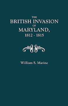 portada the british invasion of maryland, 1812-1815 (en Inglés)