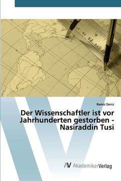 portada Der Wissenschaftler ist vor Jahrhunderten gestorben - Nasiraddin Tusi (in German)