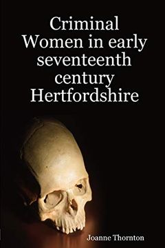 portada Criminal Women in Early Seventeenth Century Hertfordshire (in English)