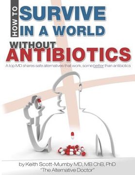 portada how to survive in a world without antibiotics (en Inglés)
