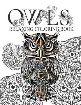 portada Owls Relaxing coloring book: Owls Adult Colouring Book: Relaxing Designs to Color for Adults, More than 30 designs