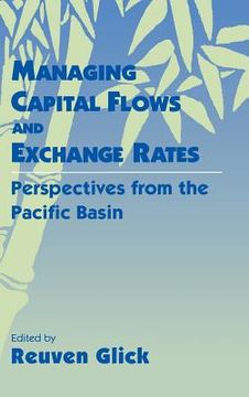 portada Managing Capital Flows and Exchange Rates: Perspectives From the Pacific Basin 