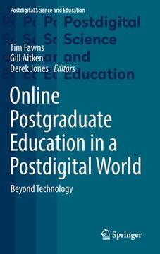 portada Online Postgraduate Education in a Postdigital World: Beyond Technology (in English)