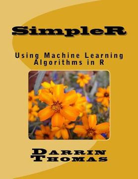 portada SimpleR: Using Machine Learning Algorithms in R (en Inglés)