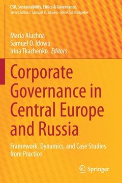 portada Corporate Governance in Central Europe and Russia: Framework, Dynamics, and Case Studies from Practice