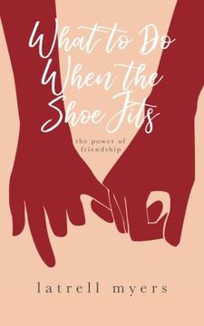 portada What to Do When the Shoe Fits: The Power of Friendship