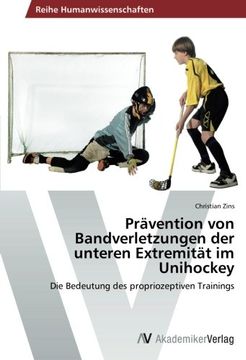 portada Prävention von Bandverletzungen der Unteren Extremität im Unihockey: Die Bedeutung des Propriozeptiven Trainings (en Alemán)