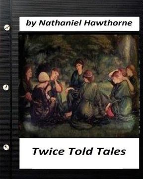 portada Twice Told Tales. by Nathaniel Hawthorne (Original Version) (en Inglés)