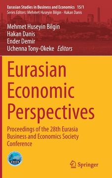 portada Eurasian Economic Perspectives: Proceedings of the 28th Eurasia Business and Economics Society Conference (in English)