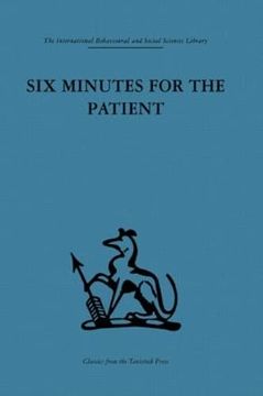 portada Six Minutes for the Patient: Interactions in General Practice Consultation (International Behavioural and Social Sciences, Classics From the Tavistock Press)