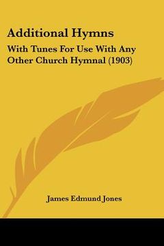 portada additional hymns: with tunes for use with any other church hymnal (1903)