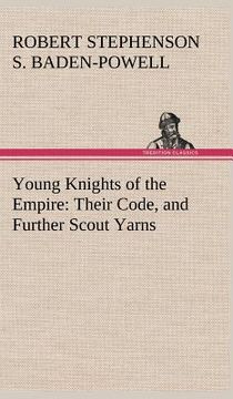portada young knights of the empire: their code, and further scout yarns
