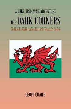 portada The Dark Corners: Malice and Fanaticism: Wales 1656 (en Inglés)