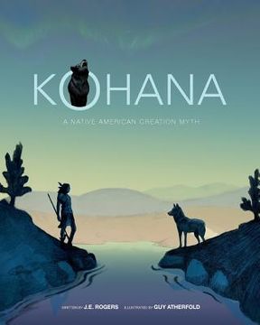 portada Kohana: A Native American Creation Myth (en Inglés)