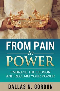 portada From Pain to Power: Embrace the Lesson and Reclaim Your Power (en Inglés)