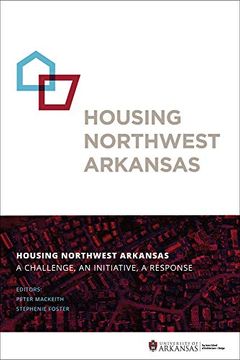 portada Housing Northwest Arkansas: A Challenge, an Initiative, a Response (en Inglés)